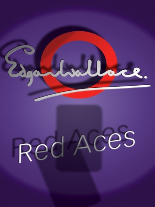 Title details for Red Aces by Edgar Wallace - Available
